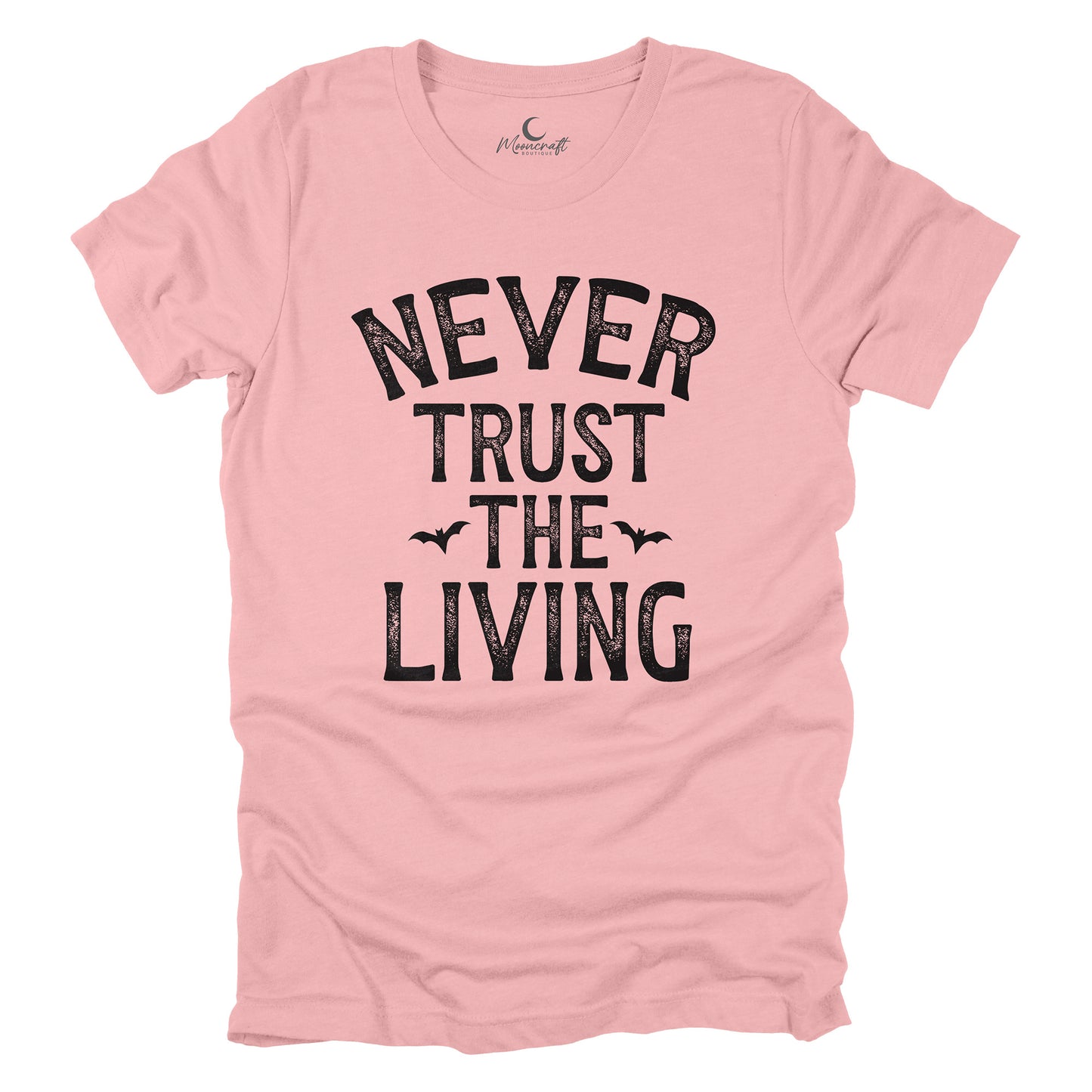 Never Trust The Living T-Shirt