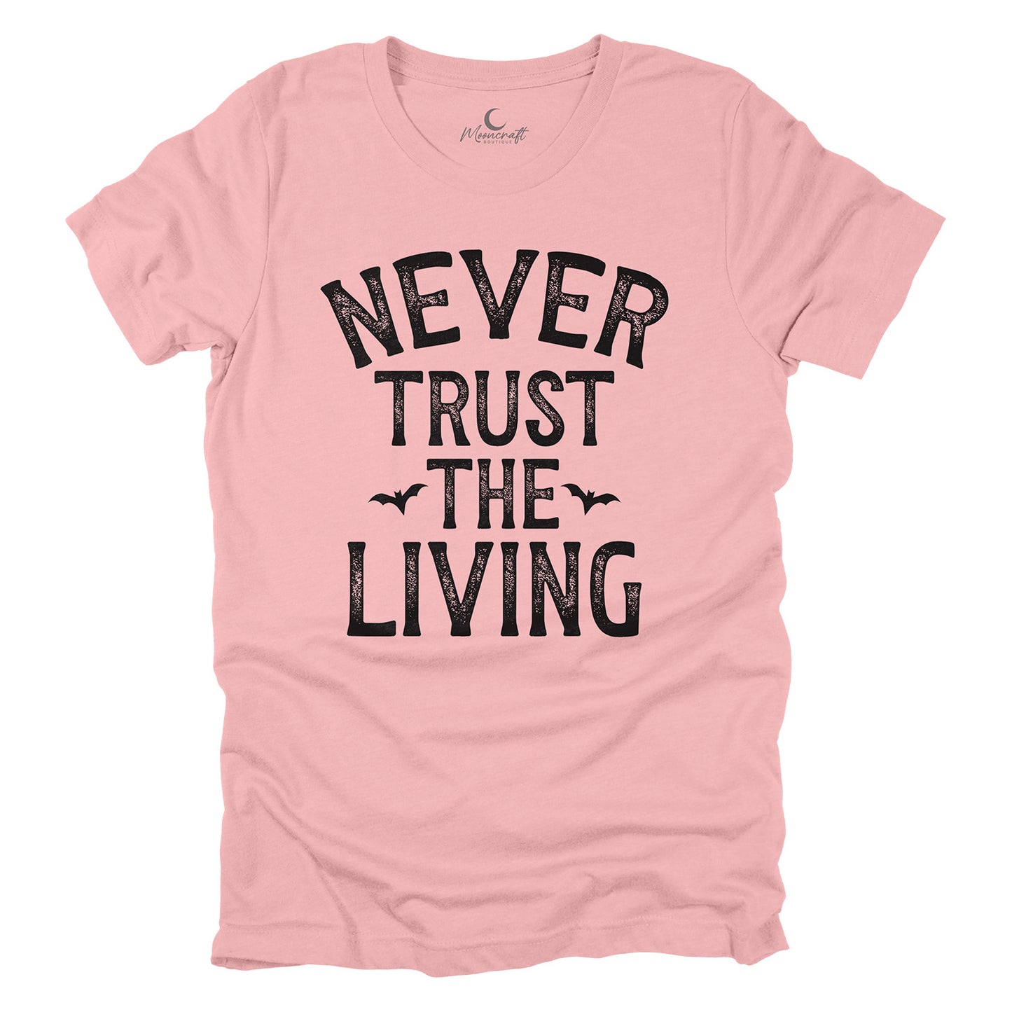 Never Trust The Living T-Shirt