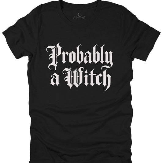 Probably a Witch T-Shirt