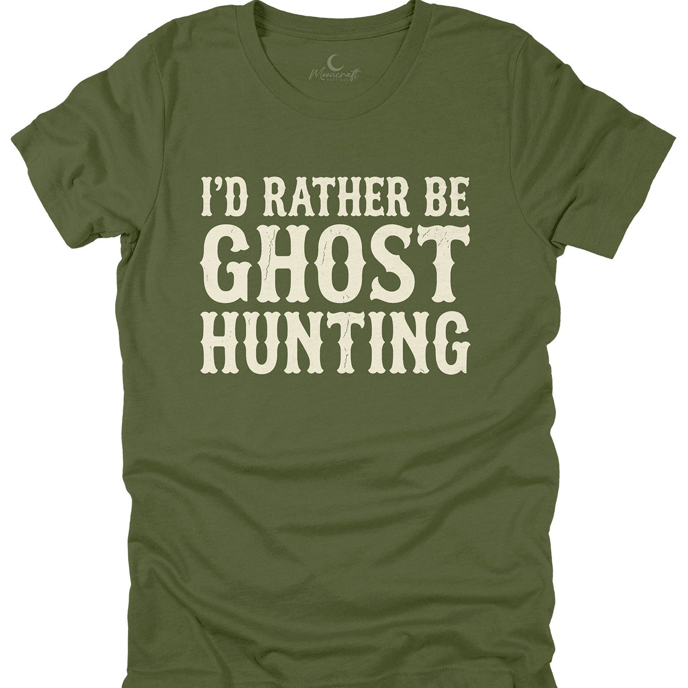I'd Rather Be Ghost Hunting T-Shirt