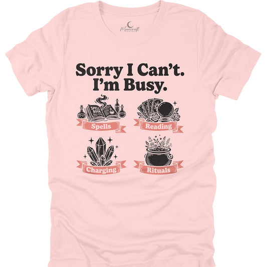 Sorry I Can't I'm Busy Witchy T-Shirt