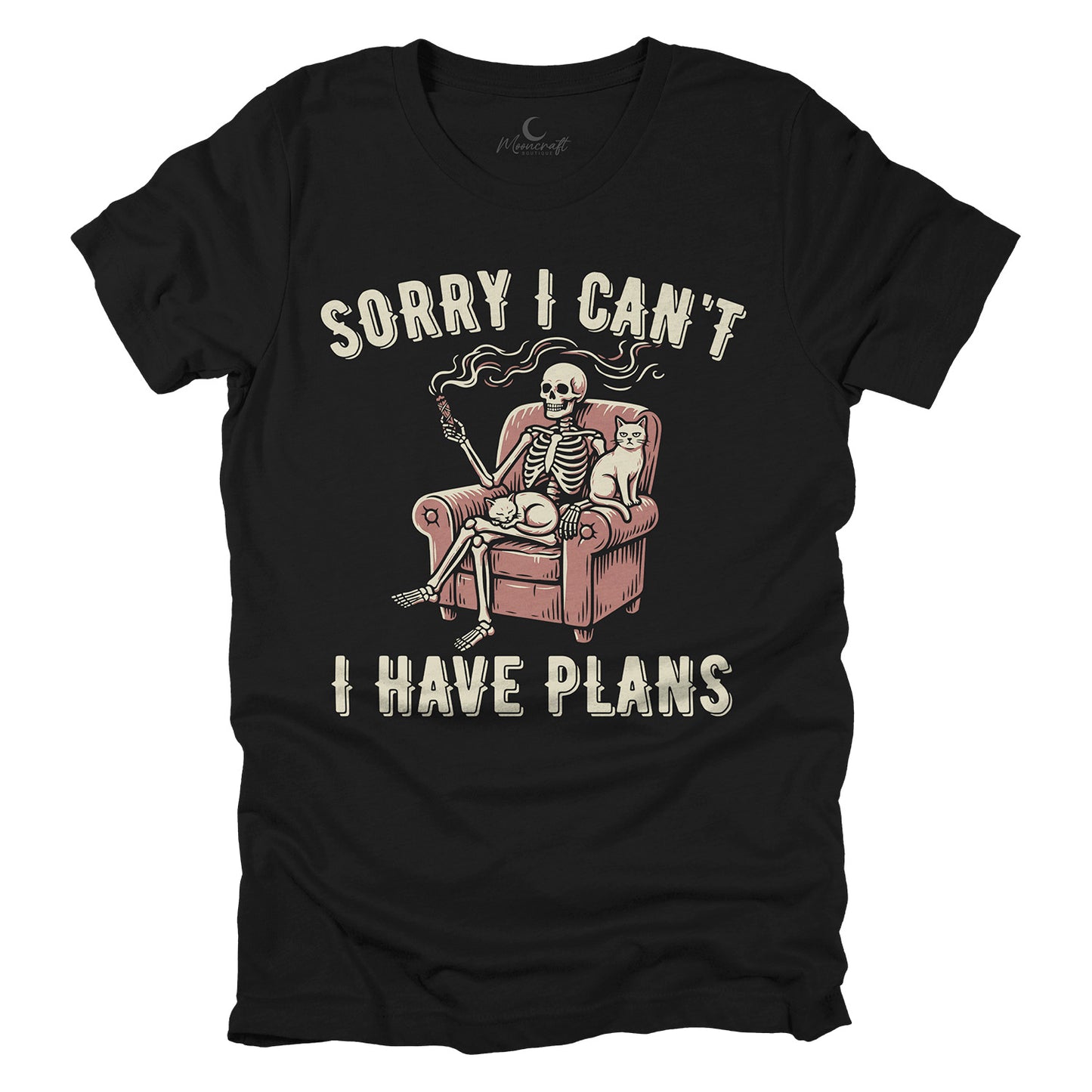 Sorry I Can't, I Have Plans T-Shirt