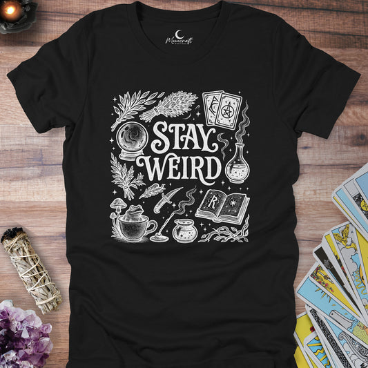 Stay Weird T-Shirt