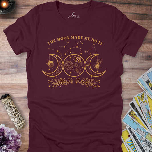 The Moon Made Me Do It T-Shirt
