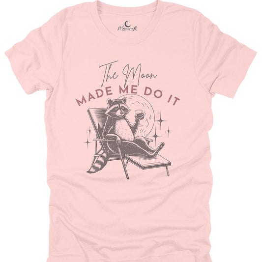 The Moon Made Me Do It T-Shirt