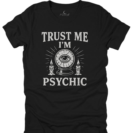 Trust Me I'm Psychic T-Shirt