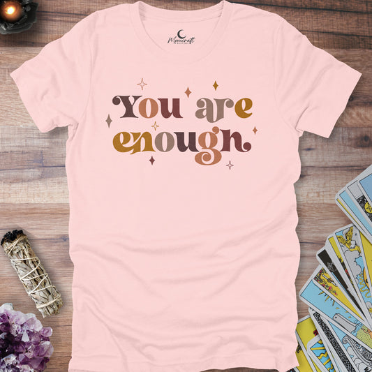 You Are Enough T-Shirt