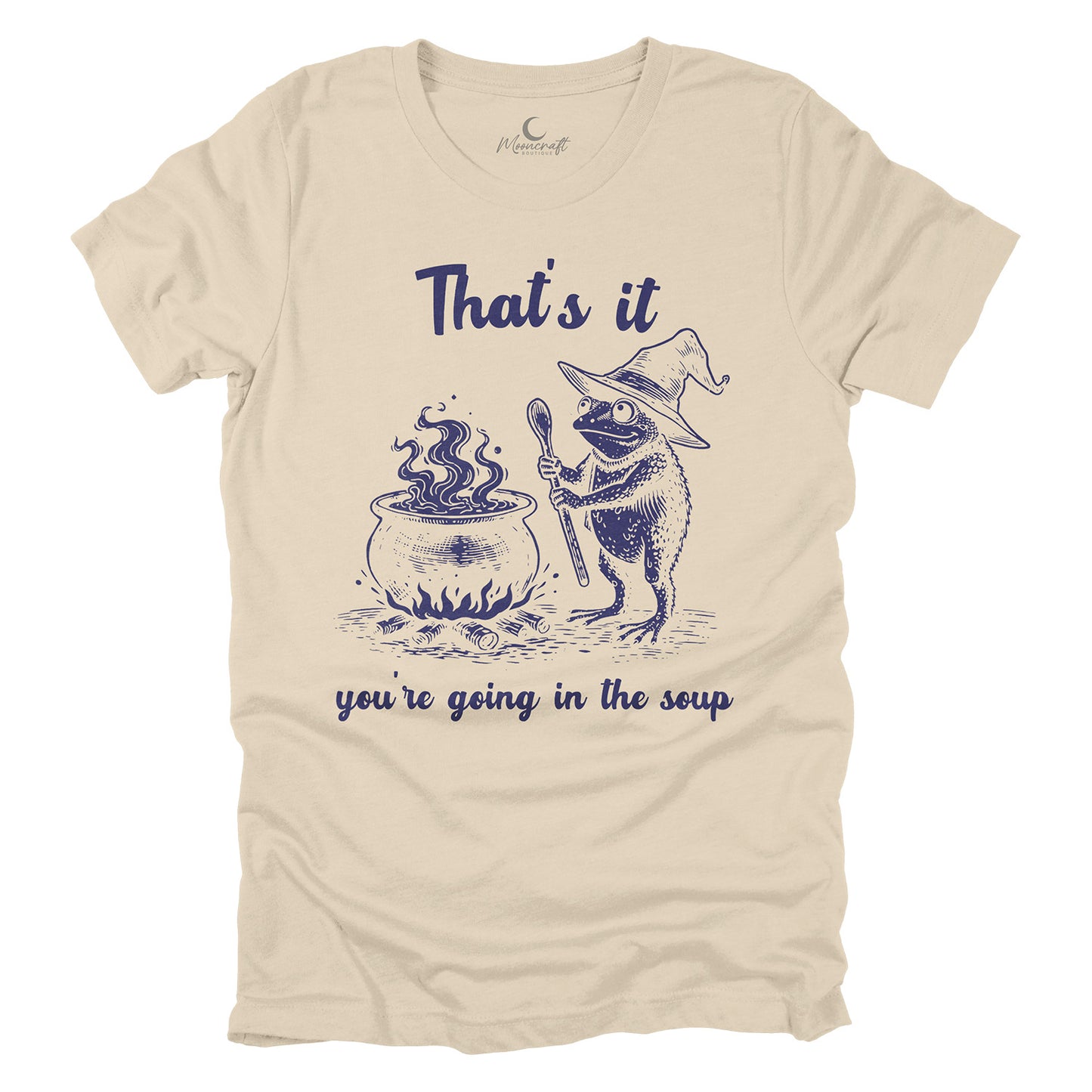 You're Going in The Soup T-Shirt