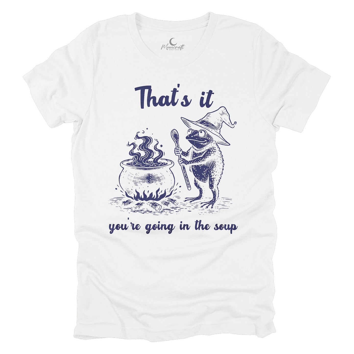 You're Going in The Soup T-Shirt